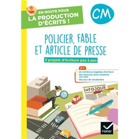 En route pour la production d'écrits CM - Policier, fable et art. de presse - 2023 - Cahier élève