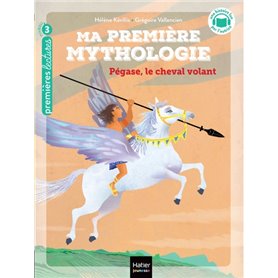 Ma première Mythologie - Pégase, le cheval volant - CP/CE1 6/7 ans