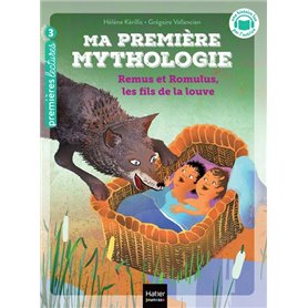 Ma première Mythologie - Remus et Romulus, les fils de la louve CP/CE1 - 6/7 ans