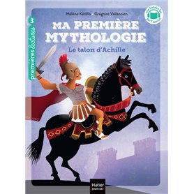 Ma première Mythologie - Le talon d'Achille CP/CE1 6/7 ans