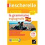 Bescherelle - Maîtriser la grammaire espagnole  (grammaire & exercices)