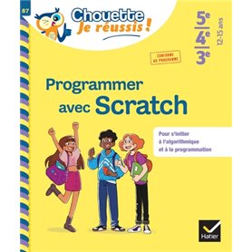 Programmer avec Scratch 5e/4e/3e - Chouette, Je réussis !