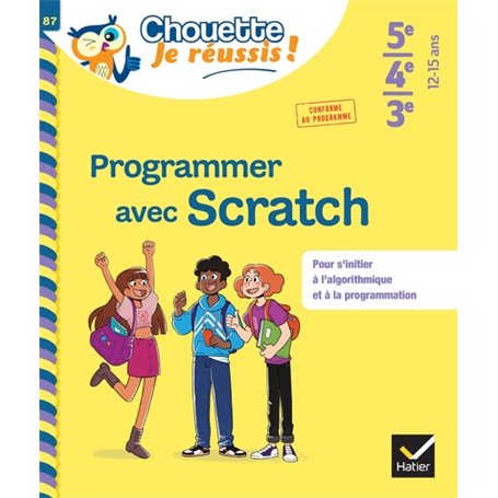 Programmer avec Scratch 5e/4e/3e - Chouette, Je réussis !