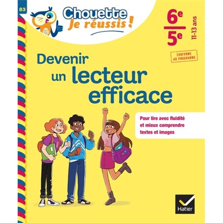 Devenir un lecteur efficace 6e, 5e - Chouette, Je réussis !