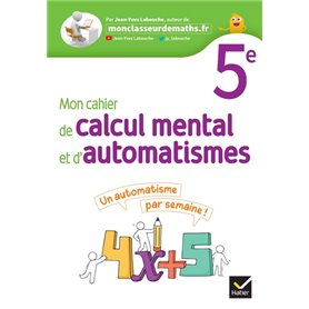 Mon cahier de calcul mental et d'automatismes 5e - Ed 2023 - Cahier élève