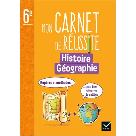 Mon carnet de réussite Histoire-Géographie 6e Ed. 2023 - Repères et méthodes