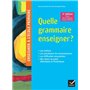 Quelle grammaire enseigner ? Nouvelle édition 2023