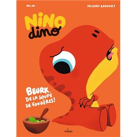 Nino Dino - De la soupe de fougères ?