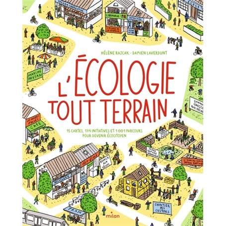 L'écologie tout-terrain - 174 initiatives et 1001 parcours pour devenir écocitoyen