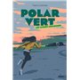 Polar vert, Tome 01