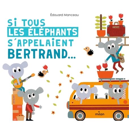 Si tous les éléphants s'appelaient Bertrand