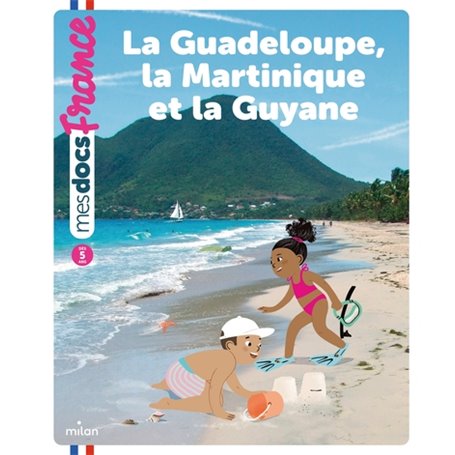 La Guadeloupe, la Martinique et la Guyane