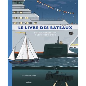 Le livre des bateaux. De leur conception à leur mise à l'eau