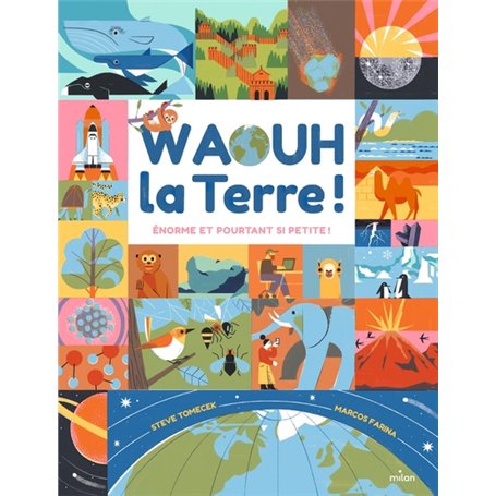 Waouh, la Terre ! Énorme, et pourtant si petite !