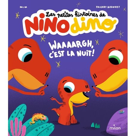 Les petites histoires de Nino Dino - Waaaargh, c'est la nuit!