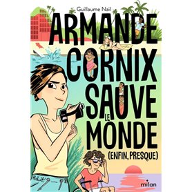 Armande Cornix sauve le monde (enfin, presque)