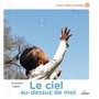 Le ciel au-dessus de moi