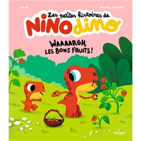 Les petites histoires de Nino Dino - Waaaargh, les bons fruits !