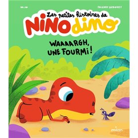 Les petites histoires de Nino Dino - Waaaargh, une fourmi !