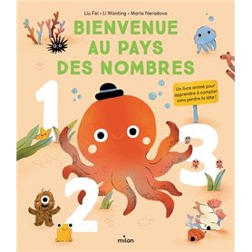 Bienvenue au pays des nombres. Un livre animé pour apprendre à compter sans perdre la tête !