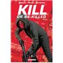 Kill or be killed T02