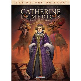 Les Reines de sang - Catherine de Médicis, la Reine maudite T02