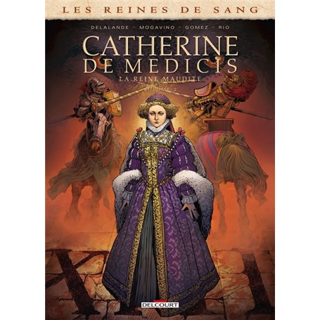 Les Reines de sang - Catherine de Médicis, la Reine maudite T02