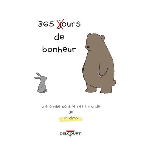 365 jours de bonheur - Une année dans le petit monde de Liz Climo