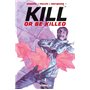 Kill or be killed T04