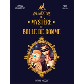 Une aventure de Mystère et Boule de Gomme