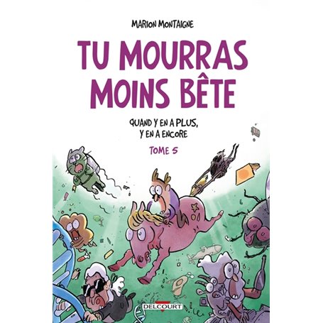 Tu mourras moins bête T05