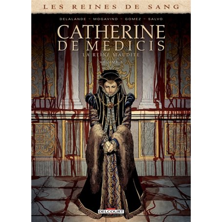 Les Reines de sang - Catherine de Médicis, la Reine maudite T03