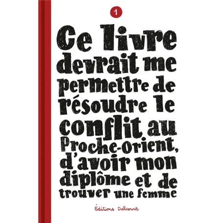 Ce livre devrait me permettre de résoudre le conflit au Proche-Orient, d'avoir mon diplôme T01