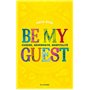 Be my guest