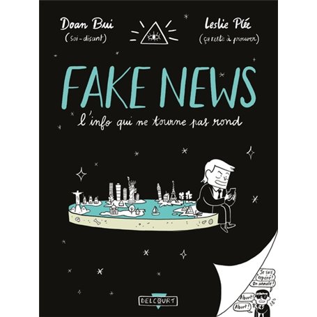 Fake news, l'info qui ne tourne pas rond