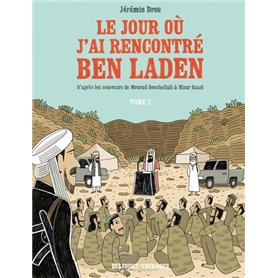 Le Jour où j'ai rencontré Ben Laden T01