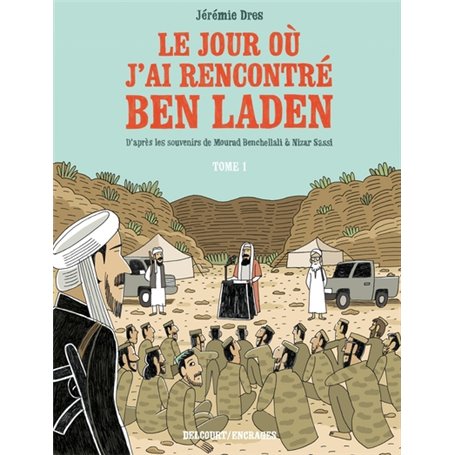 Le Jour où j'ai rencontré Ben Laden T01