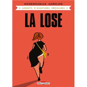 Carnets d'aventures ordinaires - La Lose