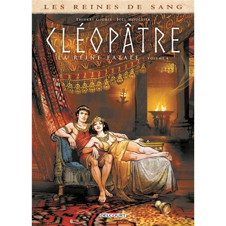 Les Reines de sang - Cléopâtre, la Reine fatale T04