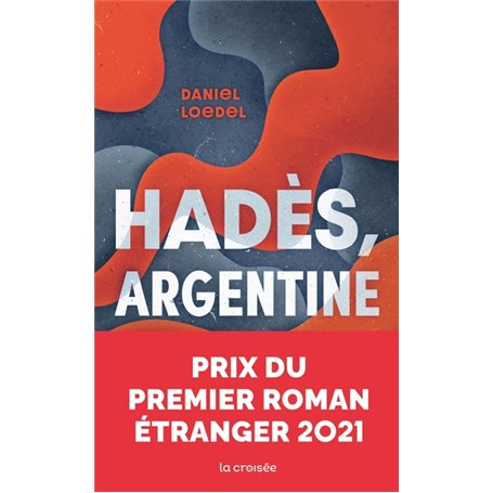 Hadès, Argentine - Prix Premier roman étranger 2021