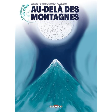 Les Futurs de Liu Cixin - Au-delà des montagnes