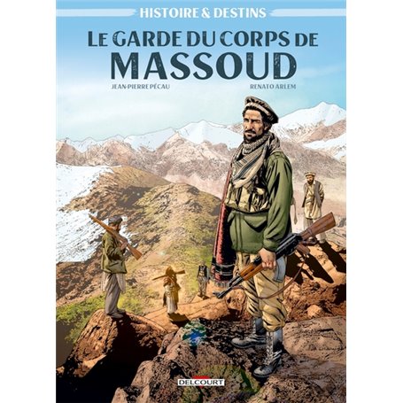 Histoire et Destins - Le Garde du corps de Massoud