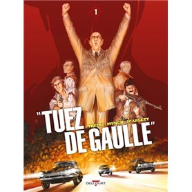 Tuez de Gaulle ! T01