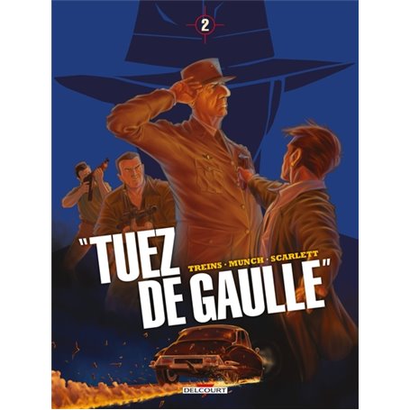 Tuez de Gaulle ! T02