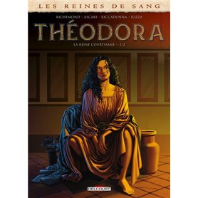 Les Reines de Sang - Théodora, la Reine courtisane T01