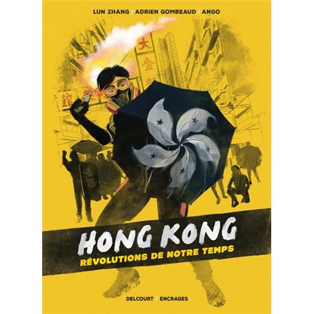 Hong Kong, révolutions de notre temps