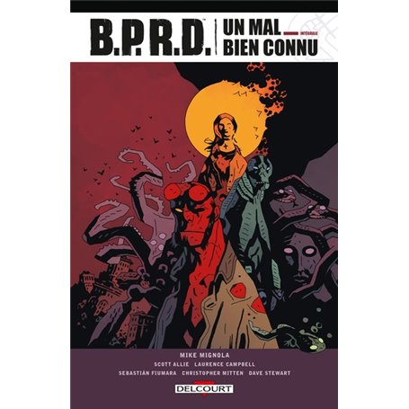 BPRD Un Mal bien connu - Intégrale