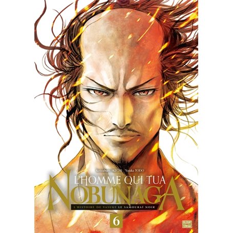 L'Homme qui tua Nobunaga T06