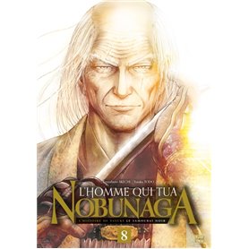 L'Homme qui tua Nobunaga T08