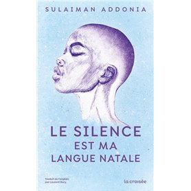 Le Silence est ma langue natale